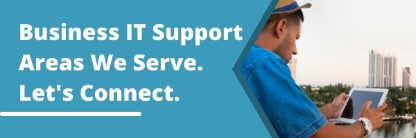 Areas We Serve for Business IT Support