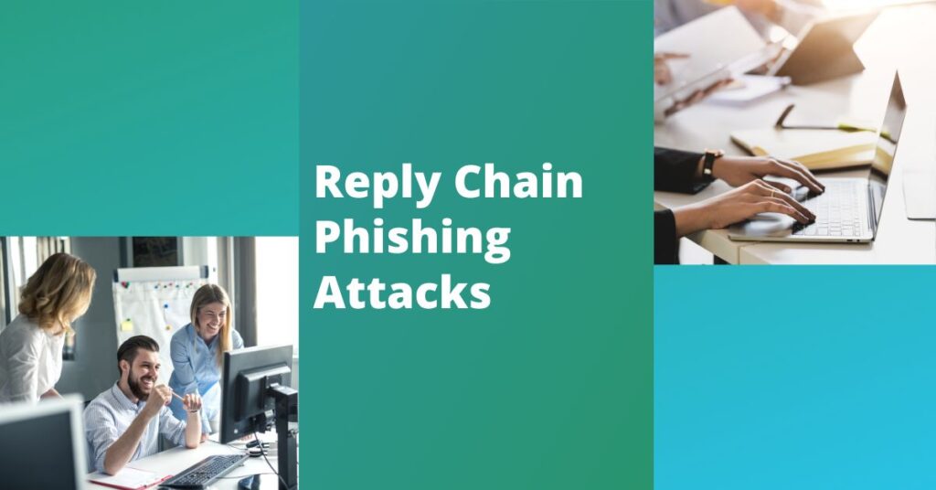 Reply Chain Phishing Attacks
