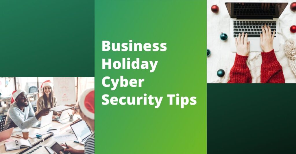 Business Holiday Cyber Security Tips