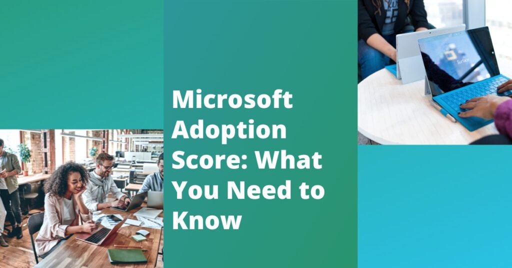 Microsoft Adoption Score What You Need to Know