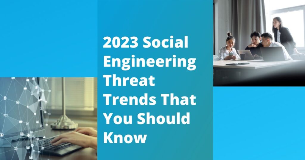 Social-Engineering-Threat-Trends-You-Should-Know-1