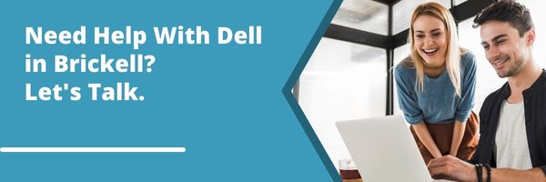 Need Help With Dell in Brickell_ Let's Talk