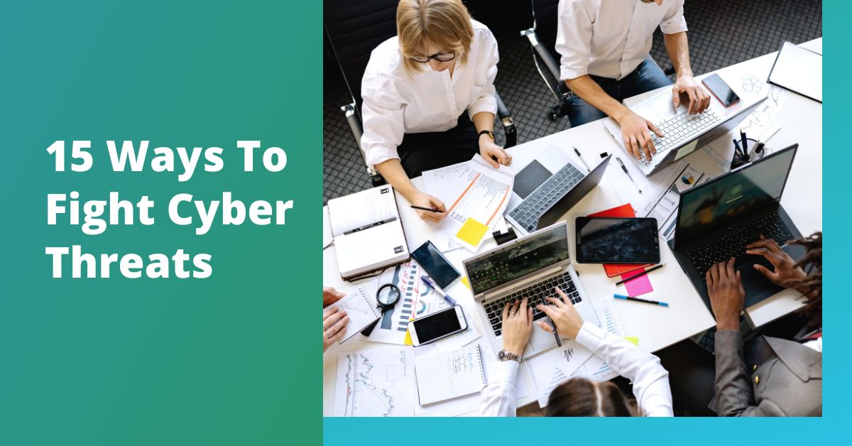 15 Ways to Protect Your Company From Cyber Threats