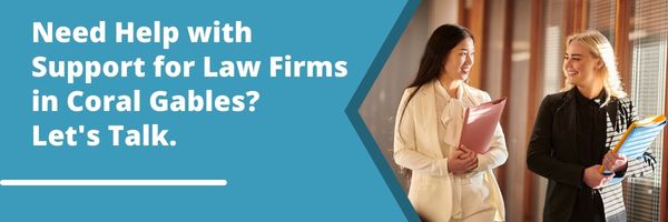 Support for Law Firms Coral Gables